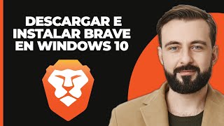 Cómo Descargar e Instalar el Navegador Brave en Windows 10 [upl. by Gora]