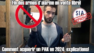 Fin des armes dalarme en vente libre Comment acquérir un PAK en 2024 explications [upl. by Galen]