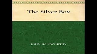 The Silver Box by John Galsworthy English Version [upl. by Yttel936]