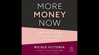 More Money Now A Millennials Guide to Financial Freedom and Security [upl. by Aeiram975]