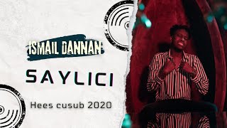 ISMAIL DANAN SAYLICI HEES CUSUB LYRICS OFFICIAL VIDEO 2020 [upl. by Bandeen]