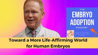 Toward a More LifeAffirming World for Human Embryos [upl. by Bergerac]