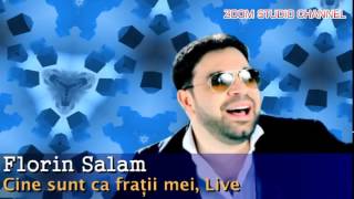 FLORIN SALAM  CINE SUNT CA FRATII MEI LIVE ZOOM STUDIO [upl. by Aynwad]