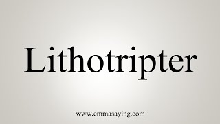 How To Say Lithotripter [upl. by Htnnek]