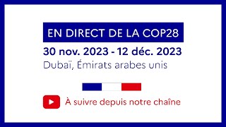 10 décembre  Pavillon France  Diffusion en direct  COP28 [upl. by Collier571]