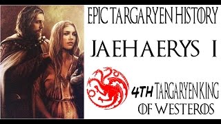 Epic Targaryen History Jaehaerys I 4th Targaryen King of Westeros [upl. by Suiradel692]