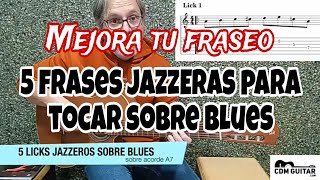 5 LICKS de BLUES con un toque a JAZZ sobre A7 grado I [upl. by Orten]