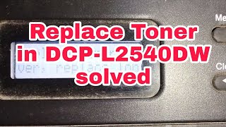 Replace Toner Cartridge in DCPL2540DW 100 solved [upl. by Mooney]