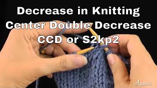 How to Decrease in Knitting  Center Double Decrease ccd or s2kp2  An Annie’s Tutorial [upl. by Uball]