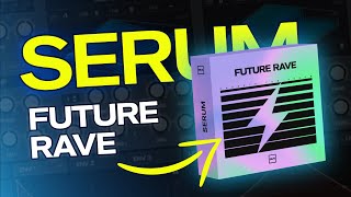 FUTURE RAVE  Serum presets [upl. by Mayhew]