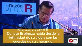 Donato Espinoza habla desde la intimidad de su vida y con las cuerdas de su charango [upl. by Attenwahs211]