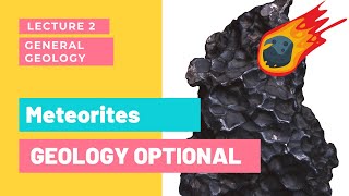 Geology Optional Lecture Series Types of Meteorites General Geology [upl. by Anaib]