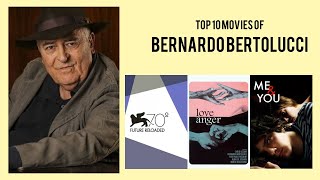 Bernardo Bertolucci  Top Movies by Bernardo Bertolucci Movies Directed by Bernardo Bertolucci [upl. by Birgitta]