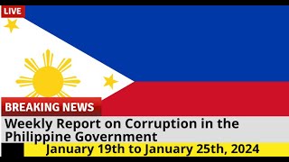 Your Weekly Report on Corruption in the Philippine Government for January 19th to January 25th 2024 [upl. by Deeraf]