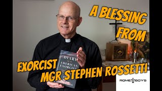 A Blessing from Msgr Stephen Rossetti [upl. by Leoline]