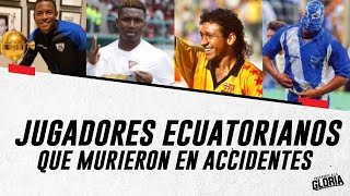 JUGADORES ECUATORIANOS QUE MURIERON EN ACCIDENTES DE TRÁNSITO [upl. by Aicirtan]