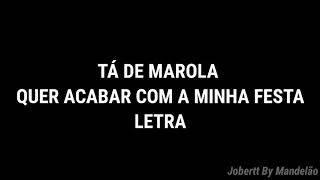 TÁ DE MAROLA QUER ACABAR COM A MINHA FESTA Letra TIKTOK  MC CAROL  PASSOU DE 18 PAU QUEBRA [upl. by Iphagenia233]