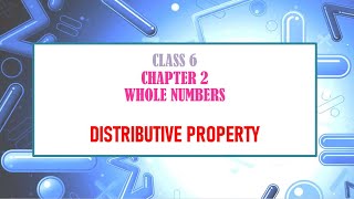 Distributive Property  Mathematics  Class 6  Chapter 2  Whole Numbers [upl. by Jannelle]