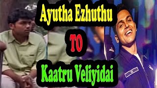 Karthi quotWhat A Change Overquot From Ayutha Ezhuthu To Kaatru Veliyidai [upl. by Rasmussen]