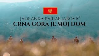 JADRANKA BARJAKTAROVIĆ – ♫ CRNA GORA JE MOJ DOM ♫ 2021 [upl. by Felecia]