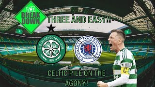 THREE amp EASY CELTIC PILE ON THE AGONY  CELTIC 3 RANGERS 0 [upl. by Vandyke]