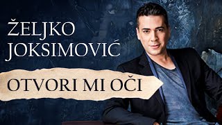 Željko Joksimović  Otvori mi oči Official Music Audio [upl. by Gaye]