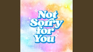 Not sorry for you [upl. by Nolra]