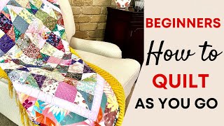 QUILT AS YOU GO THE EASIEST METHOD FOR BEGINNERS Learn the process creating beautiful quilts EASILY [upl. by Allehcram]