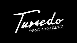 Tuxedo  Thang 4 U Demo [upl. by Nayra]