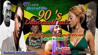 Best of the 90s Dancehall MixDj Wiz Bashment edition [upl. by Ardnaeel]