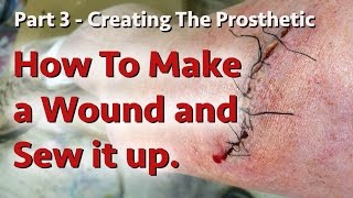 DIY How To Make a Wound and Sew it Up  Part 3 Prosthetic [upl. by Romona]