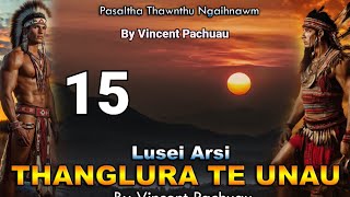 Pasaltha Thanglura te unau  15  By Vincent Pachuau [upl. by Celin]