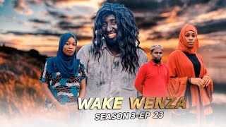 WAKE WENZA SEASON 3 EPISODE 23 [upl. by Sybilla]