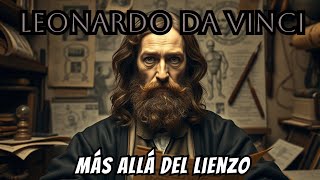 Grandes Lideres Más Allá del Lienzo Leonardo da Vinci [upl. by Hubing]