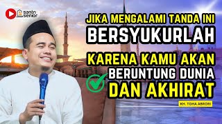 4 TANDA KEBERUNTUNGAN DUNIA amp AKHIRAT YANG WAJIB KAMU TAHU‼️ KH TOHA ABRORI [upl. by Yentrok509]