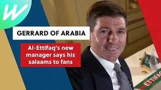 Steven Gerrard speaks Arabic as he joins Saudi club Al Ettifaq  International Football 202223 [upl. by Tedman552]