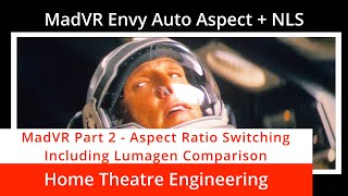 MadVR Envy Part 2  Auto Aspect Ratio Switching with a Lumagen Radiance Pro comparison [upl. by Salema855]