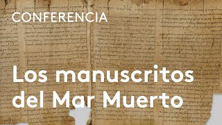 ¿Qué revelan los manuscritos del Mar Muerto  Julio Trebolle y Florentino García Martínez [upl. by Nnek624]