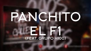 Panchito el F1  Grupo Fernandez feat Grupo H100 Caos en las Calles 2016 [upl. by Bury]