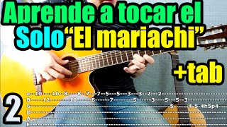 Como tocar quotEL MARIACHIquot SOLO COMPLETO PARTE 2 de 2 TUTORIAL [upl. by Ahsaek]