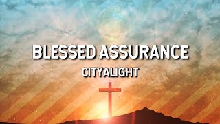 Blessed Assurance CityAlight Lyric Video [upl. by Raphaela]