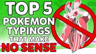 Top 5 Pokemon Typings That Make NO SENSE ft PokeMEN [upl. by Anna-Maria]