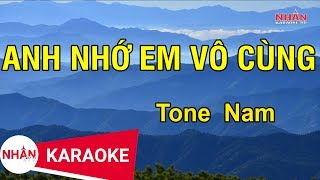 Karaoke Anh Nhớ Em Vô Cùng Tone Nam  Nhan KTV [upl. by Lesirg175]