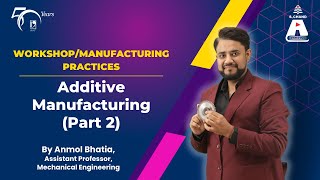 Additive Manufacturing Part 2  Workshop Manufacturing Practices  S Chand Academy [upl. by Orme]