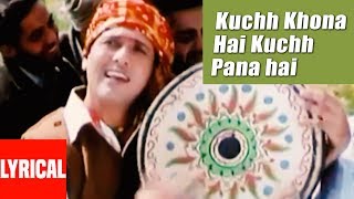 Lyrical Kuchh Khona Hai Kuchh Paana Hai  Pardesi Babu  Udit Narayan  Govinda Raveena Tandon [upl. by Ahsitil]