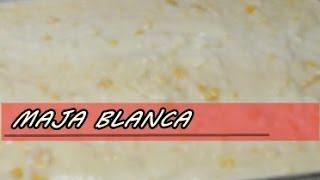 How to Very Rich MAJA BLANCA Recipe [upl. by Pearlstein]