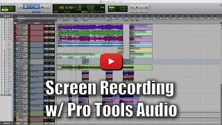 Screen Recording with Pro Tools Audio  Tutorial [upl. by Frederich689]