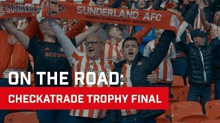 On The Road Checkatrade Trophy Final [upl. by Ellezig]