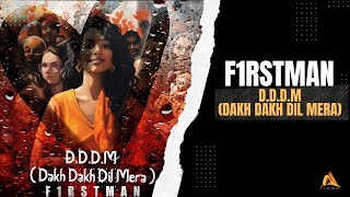 F1rstman  DDDM Dakh Dakh Dil Mera [upl. by Blackstock]