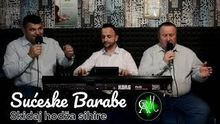 Sućeske Barabe  Skidaj hodža sihir 2024 [upl. by Elyc]